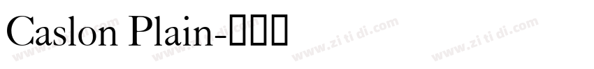 Caslon Plain字体转换 Caslon Plain字体转换